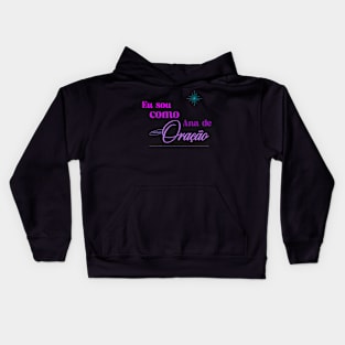 Eu sou como Ana de oraçaõ cristianismo cristao Kids Hoodie